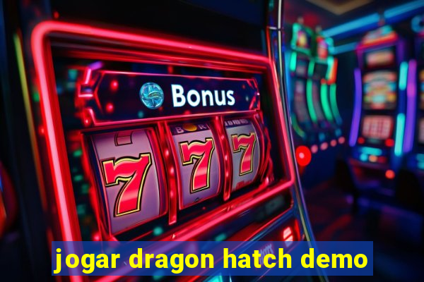 jogar dragon hatch demo